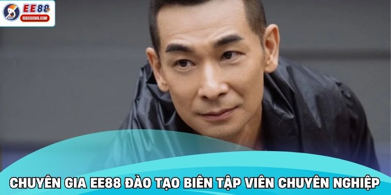 Chuyên gia EE88 đào tạo biên tập viên chuyên nghiệp